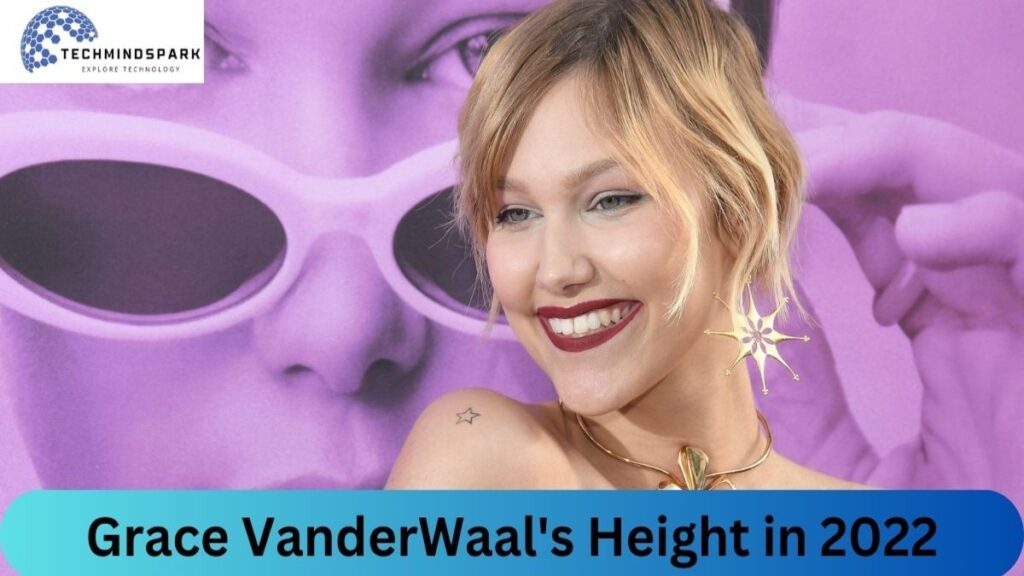 Grace VanderWaal's Height in 2022